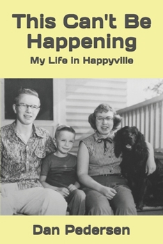 Paperback This Can't Be Happening: My Life in Happyville Book