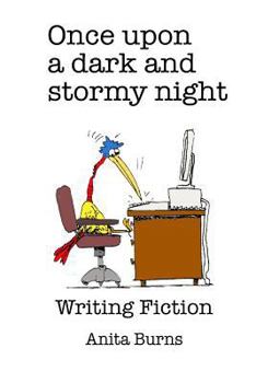 Paperback Once upon a dark and stormy night....: Writing Fiction Book