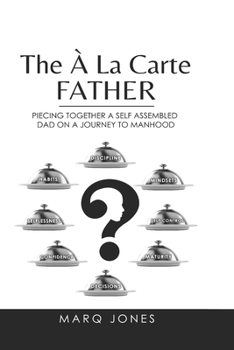Paperback The Á La Carte Father: Piecing together a self-assembled Dad Book