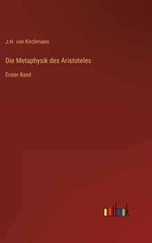 Hardcover Die Metaphysik des Aristoteles: Erster Band [German] Book