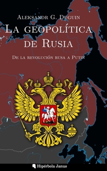 Hardcover La geopolítica de Rusia: De la revolución rusa a Putin [Spanish] Book