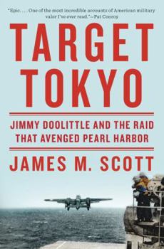 Hardcover Target Tokyo: Jimmy Doolittle and the Raid That Avenged Pearl Harbor Book