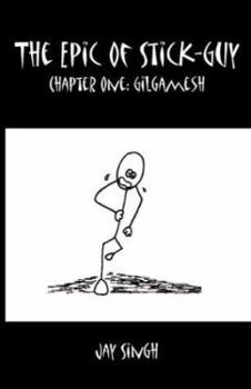 Paperback The Epic of Stick-Guy Chapter One: Gilgamesh Book