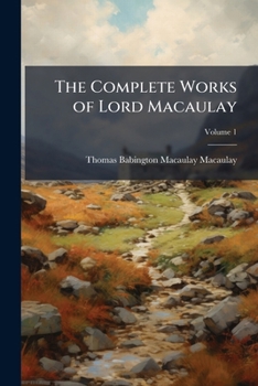 Paperback The Complete Works of Lord Macaulay Book