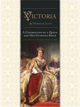 Hardcover Victoria: A Celebration of a Queen and Her Glorious Reign Book