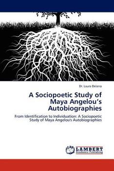 Paperback A Sociopoetic Study of Maya Angelou's Autobiographies Book
