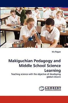 Paperback Makiguchian Pedagogy and Middle School Science Learning Book