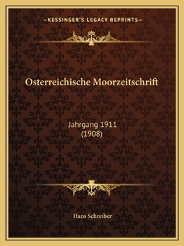 Osterreichische Moorzeitschrift: Jahrgang 1911 (1908)