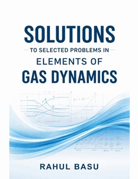 Paperback Solutions to Selected Problems in Elements of Gas Dynamics Book