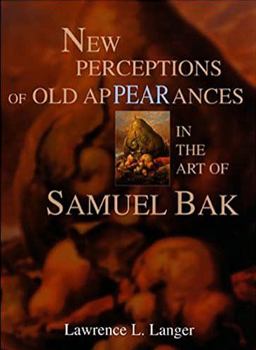 Hardcover New Perceptions of Old Appearances in the Art of Samuel Bak Book