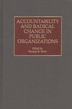 Hardcover Accountability and Radical Change in Public Organizations Book