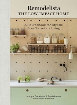 Hardcover Remodelista: The Low-Impact Home: A Sourcebook for Stylish, Eco-Conscious Living Book