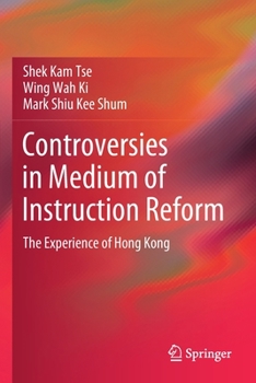 Paperback Controversies in Medium of Instruction Reform: The Experience of Hong Kong Book