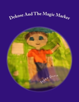 Paperback Dekose And The Magic Marker Book