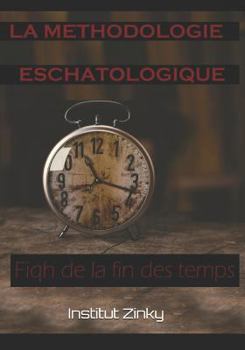 Paperback La M?thodologie Eschatologique: Fiqh de la Fin Des Temps [French] Book