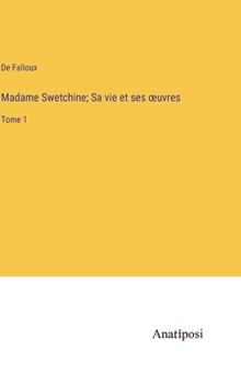 Hardcover Madame Swetchine; Sa vie et ses oeuvres: Tome 1 [French] Book