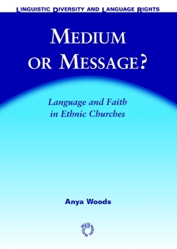 Paperback Medium or Message?: Language and Faith in Ethnic Churches Book
