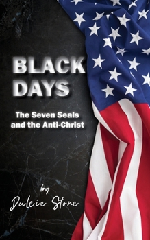 Paperback Black Days: The Seven Seals and the Anti-Christ Book