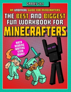 Paperback The Best and Biggest Fun Workbook for Minecrafters Grades 3 & 4: An Unofficial Learning Adventure for Minecrafters Book