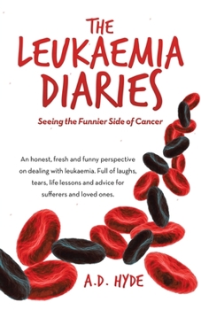 Paperback The Leukaemia Diaries: Seeing the Funnier Side of Cancer Book
