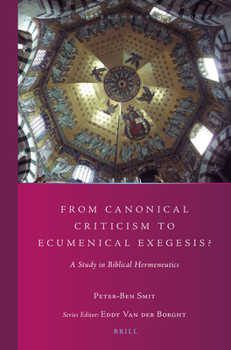 Paperback From Canonical Criticism to Ecumenical Exegesis?: A Study in Biblical Hermeneutics Book