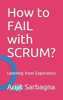 Paperback How to FAIL with SCRUM?: Learning from Experience Book