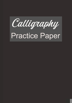 Paperback Calligraphy Practice Paper: Handwriting Practice Sheets Workbook Book