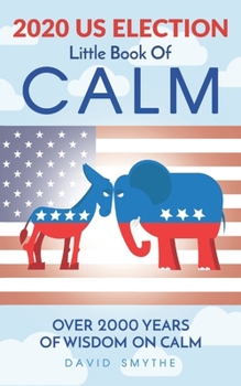 Paperback The 2020 US ELECTION Little Book Of CALM Book