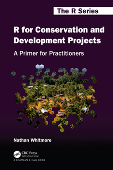 Hardcover R for Conservation and Development Projects: A Primer for Practitioners Book