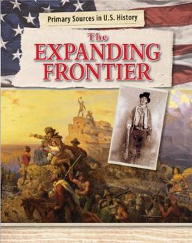 The Expanding Frontier - Book  of the Primary Sources in U.S. History