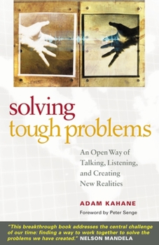 Paperback Solving Tough Problems: An Open Way of Talking, Listening, and Creating New Realities Book