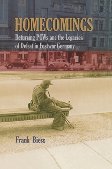 Paperback Homecomings: Returning POWs and the Legacies of Defeat in Postwar Germany Book