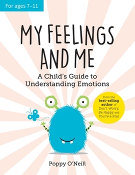 Paperback My Feelings and Me: A Child's Guide to Understanding Emotions Book