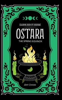 Coloring Book of Shadows : Ostara the Spring Equinox