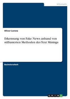 Paperback Erkennung von Fake News anhand von stilbasierten Methoden des Text Minings [German] Book