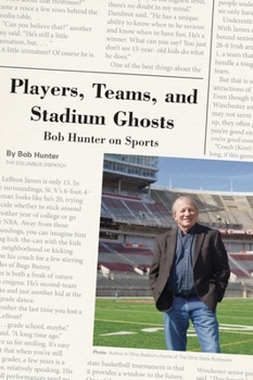 Hardcover Players, Teams, and Stadium Ghosts: Bob Hunter on Sports Book