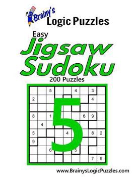 Paperback Brainy's Logic Puzzles Easy Jigsaw Sudoku #5: 200 Puzzles Book