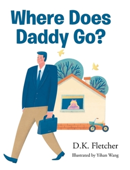 Hardcover Where Does Daddy Go? Book