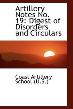 Paperback Artillery Notes No. 19: Digest of Disorders and Circulars Book