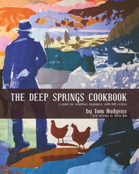 Paperback The Deep Springs Cookbook: A guide for ambitious beginners, with 600 recipes Book