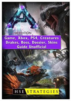 Paperback Ark Aberration Game, Xbox, Ps4, Creatures, Drakes, Boss, Dossier, Skins, Guide Unofficial Book
