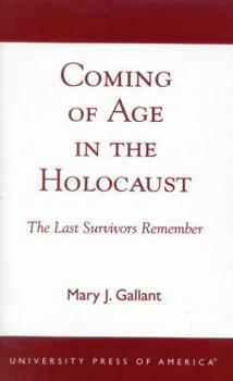 Coming of Age in the Holocaust: The Last Survivors Remember