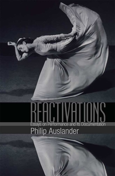 Paperback Reactivations: Essays on Performance and Its Documentation Book