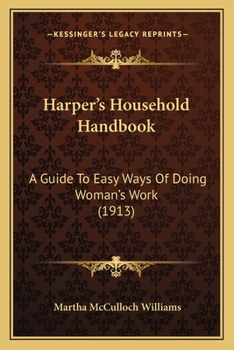 Harper's Household Handbook: A Guide to Easy Ways of Doing Woman's Work