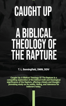Hardcover Caught Up: A Biblical Theology of the Rapture Book