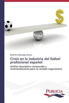 Paperback Crisis en la industria del fútbol profesional español [Spanish] Book