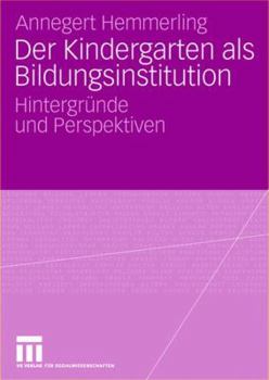 Paperback Der Kindergarten ALS Bildungsinstitution: Hintergründe Und Perspektiven [German] Book