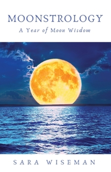 Paperback Moonstrology: A Year of Moon Wisdom Book