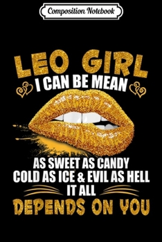 Composition Notebook: Leo Girl I Can Be Mean Saying Birthday Gift Zodiac Gir Journal/Notebook Blank Lined Ruled 6x9 100 Pages