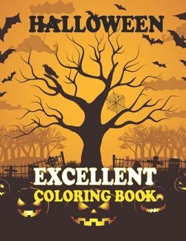 Excellent Halloween Coloring Book: Relaxing Halloween Coloring Pages for kids | Halloween Gifts for Childrens, Teens, Man, Women, Girls and Boys